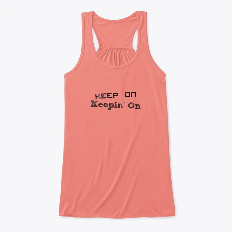 Keep on Keepin' On